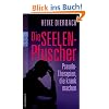 Die Seelenpfuscher: Pseudo-Therapien, die krank machen