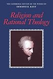 Religion and Rational Theology (The Cambridge Edition of the Works of Immanuel Kant)