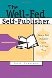 The Well-Fed Self-Publisher: How to Turn One Book into a Full-Time Living