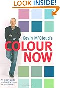Kevin McCloud's Colour Now: An Expert Guide to Choosing Colours for Your Home