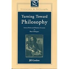 Turning Toward Philosophy - Ppr: Literary Device and Dramatic Structure in Plato's Dialogues (Literature and Philosophy Series)