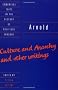 Arnold: 'Culture and Anarchy' and Other Writings (Cambridge Texts in the History of Political Thought)