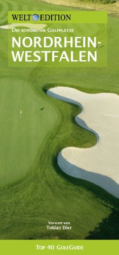 Clef Creative Communicati GolfGuide Nordrhein-Westfalen: Die sch&ouml;nsten Golfpl&auml;tze an Rhein und Ruhr