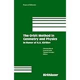 the orbit method in geometry and physics in honor of aa kirillov progress in mathematics