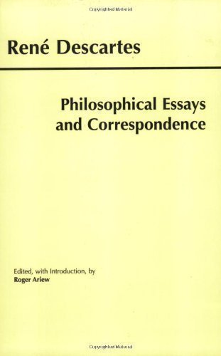 Philosophical Essays and Correspondence (Descartes) (Hackett Publishing Co.) by Rene Descartes Published by Hackett Publishing Co. 1st (first) edition (2000) Paperback