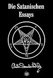 Produkt-Bild: Die Satanischen Essays: Doppelband mit "Jetzt spricht Satan!" und "Des Teufels Notizbuch"