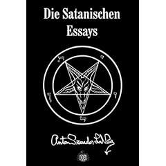 Die Satanischen Essays: Doppelband mit "Jetzt spricht Satan!" und "Des Teufels Notizbuch"