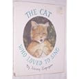 Cat Who Lovd to Sing by Nonny Hogrogian