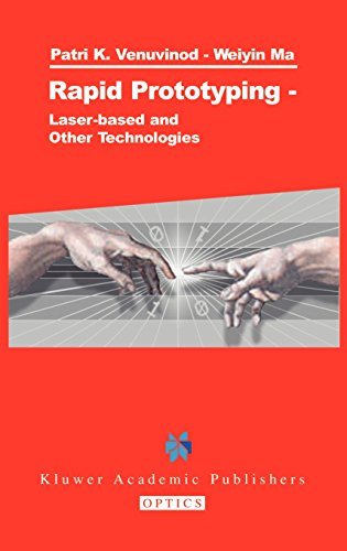 Rapid Prototyping: Laser-based and Other Technologies