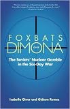 Foxbats over Dimona: The Soviets' Nuclear Gamble in the Six-Day War