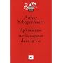 Aphorismes sur la sagesse dans la vie de Arthur Schopenhauer