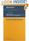 Fuzzy Group Theory (Studies in Fuzziness and Soft Computing)