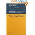 Fuzzy Group Theory (Studies in Fuzziness and Soft Computing) by John N. Mordeson, Kiran R. Bhutani, and A. Rosenfeld