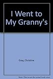 I went to my granny's