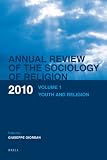 Annual review of the sociology of religion. Volume 1, Youth and religion