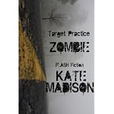 Target Practice (Zombie Flash Fiction) (Evolution ZOMBIE) ~ Kate Madison