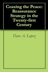 Coaxing the Peace: Reassurance Strategy in the Twenty-first Century