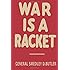 War is a Racket: The Antiwar Classic by America's Most Decorated Soldier