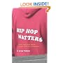 Hip Hop Matters: Politics, Pop Culture, and the Struggle for the Soul of a Movement