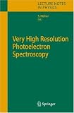 Very High Resolution Photoelectron Spectroscopy (Lecture Notes in Physics)