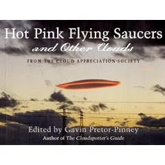 Hot Pink Flying Saucers and Other Clouds