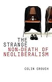 The strange non-death of neoliberalism