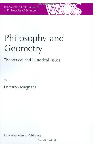 Philosophy and Geometry: Theoretical and Historical Issues (The Western Ontario Series in Philosophy of Science)