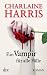 Charlaine Harris �Ein Vampir f�r alle F�lle� bestellen bei Amazon.de