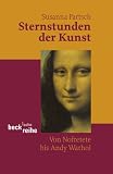 Sternstunden der Kunst: Von Nofretete bis Andy Warhol - Susanna Partsch