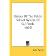 History Of The Public School System Of California (1876) by John Swett