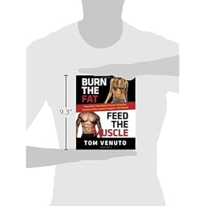 Burn the Fat, Feed the Muscle: Transform Your Body Forever Using the Secrets of the Leanest People in the World
