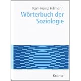 W�rterbuch der Soziologievon "Karl-Heinz Hillmann"