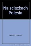 Na ściezkach Polesia