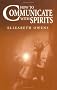 How to Communicate with Spirits