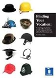 Finding your vocation : a coaching programme to help young people and find their ideal work