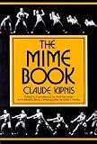 The Mime Book: A Comprehensive Guide to Mime   [MIME BK] [Paperback]