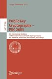 Public Key Cryptography - PKC 2005: 8th International Workshop on Theory and Practice in Public Key Cryptography (Lecture Notes in Computer Science / Security and Cryptology)