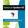 Games on Symbian OS: A Handbook for Mobile Development (Symbian Press)