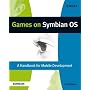 Games on Symbian OS: A Handbook for Mobile Development (Symbian Press)