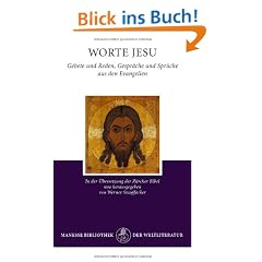 Worte Jesu: Gebete und Reden, Gespr�che und Spr�che aus den Evangelien
