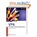 VPN -  Virtuelle Private Netzwerke: Aufbau und Sicherheit
