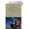 Die Welt ist gro� und Rettung lauert �berall: Roman