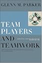Team Players and Teamwork, Completely Updated and Revised: New Strategies for Developing Successful Collaboration