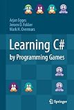 Learning C# by Programming Games