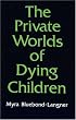 The Private Worlds of Dying Children