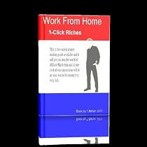 Click to Download Free Kindle Book -> Work from Home: 1-Click Riches