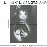 No Tears No Goodbyes by Merrill, Helen, Gordon Beck (2001-03-06)【並行輸入品】