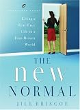 The New Normal: Living a Fear-Free Life in a Fear-Driven World (LifeChange Books)