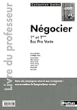 Négocier 1e et Tle Bac pro vente : Livre du professeur