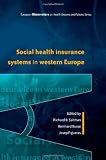Social Health Insurance Systems in Western Europe (European Observatory on Health Systems and Policies)